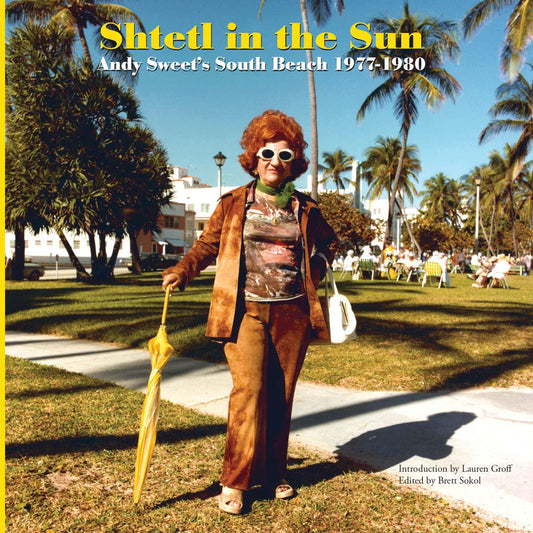 SHTETL IN THE SUN - Andy Sweet’s South Beach 1977-1980